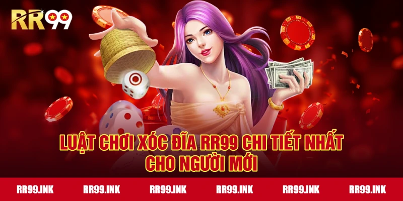 Luật Chơi Xóc Đĩa RR99 chi tiết nhất cho người mới