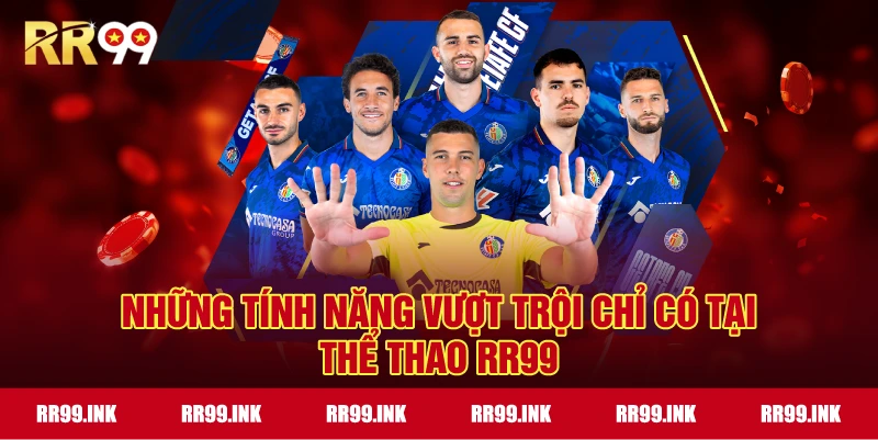 Những tính năng vượt trội chỉ có tại Thể thao RR99