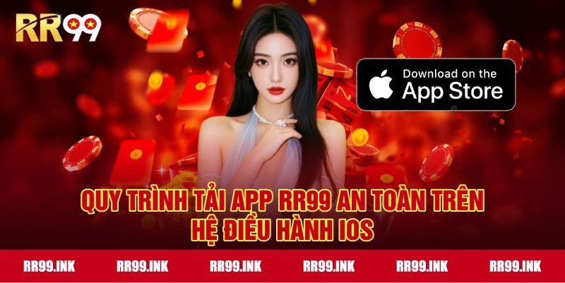 Quy trình tải app RR99 an toàn trên hệ điều hành iOS