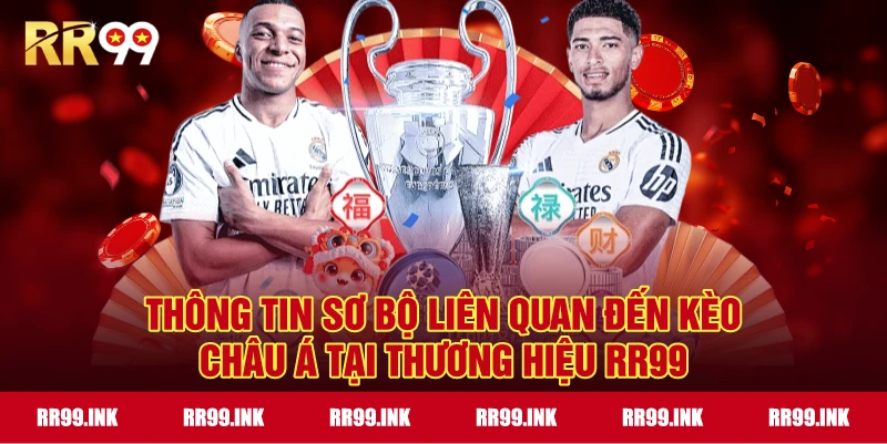 Thông tin sơ bộ liên quan đến Kèo Châu Á tại thương hiệu RR99